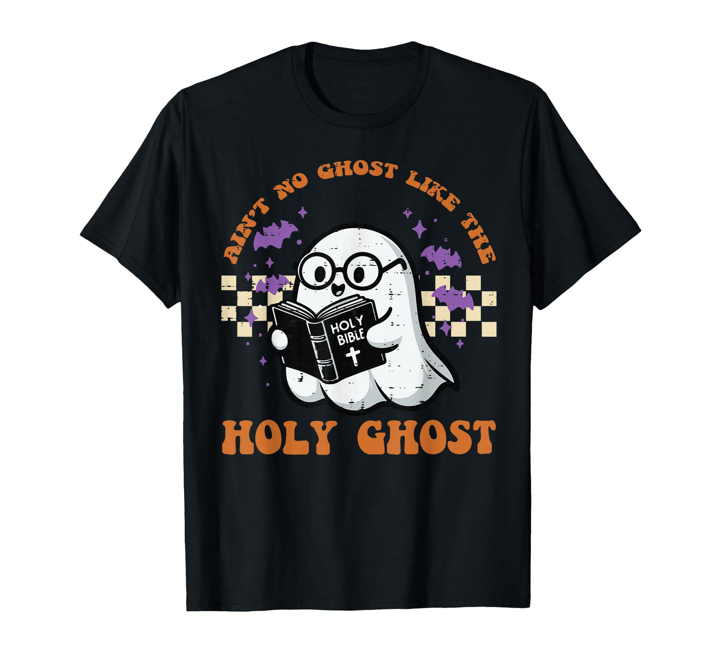 Halloween Aint No Ghost Like Holy Ghost Christian Men Women T-Shirt