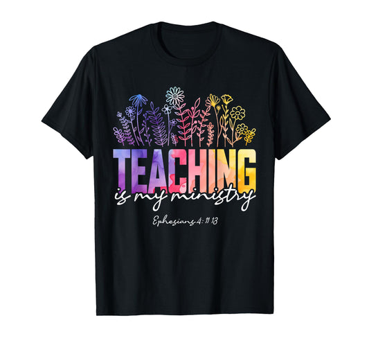 Teaching is My Ministry Flower Jesus Christian Teacher T-Shirt