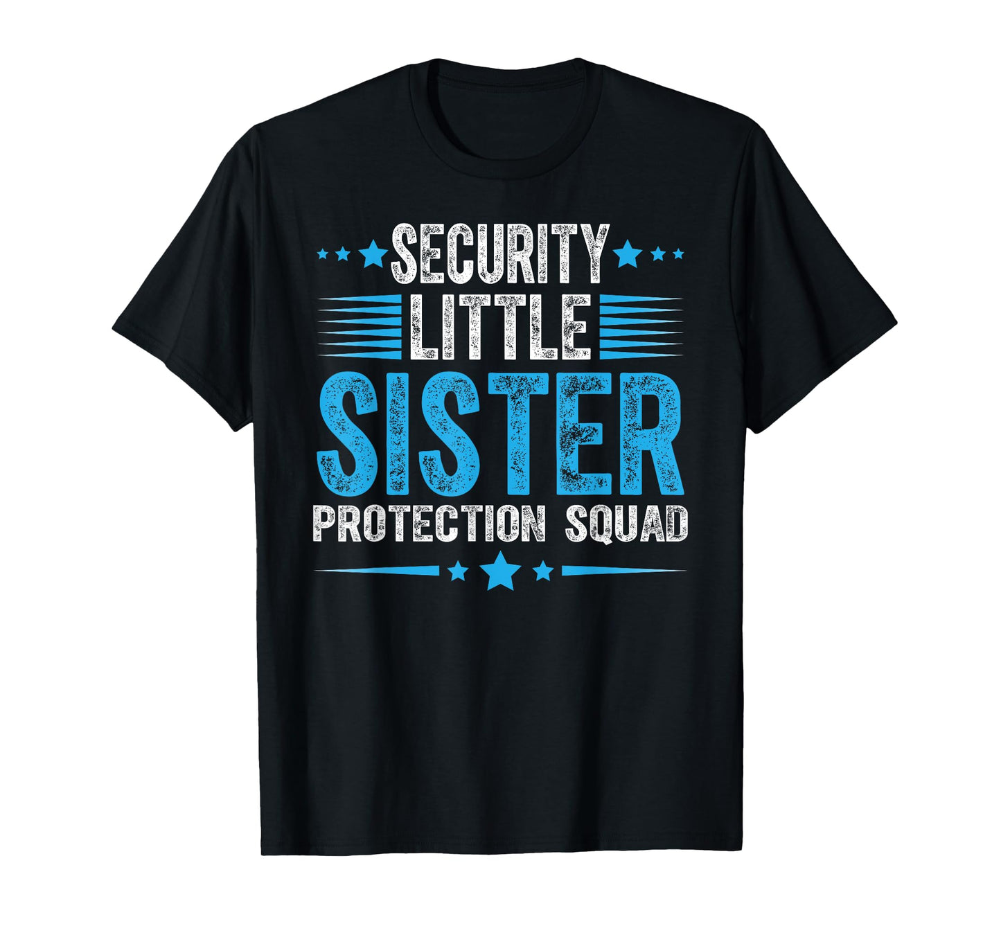 Security Little Sister Protection Squad Funny Boys Brother T-Shirt