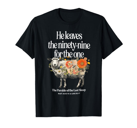 he leaves the 99 for the one funny shepherd christian jesus T-Shirt