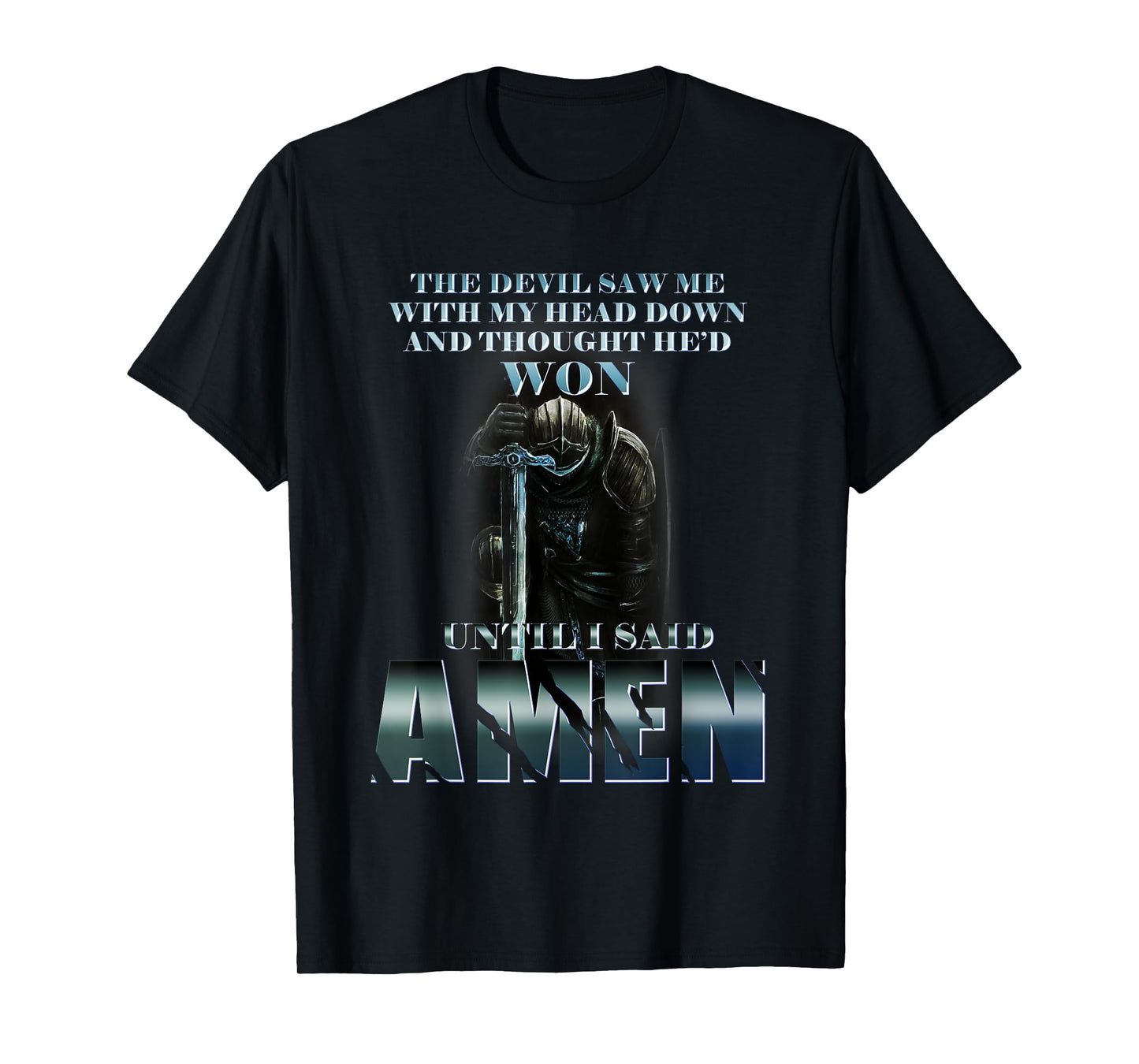 The Devil Saw Me With My Head Down Thought He'D Won Tshirt T-Shirt