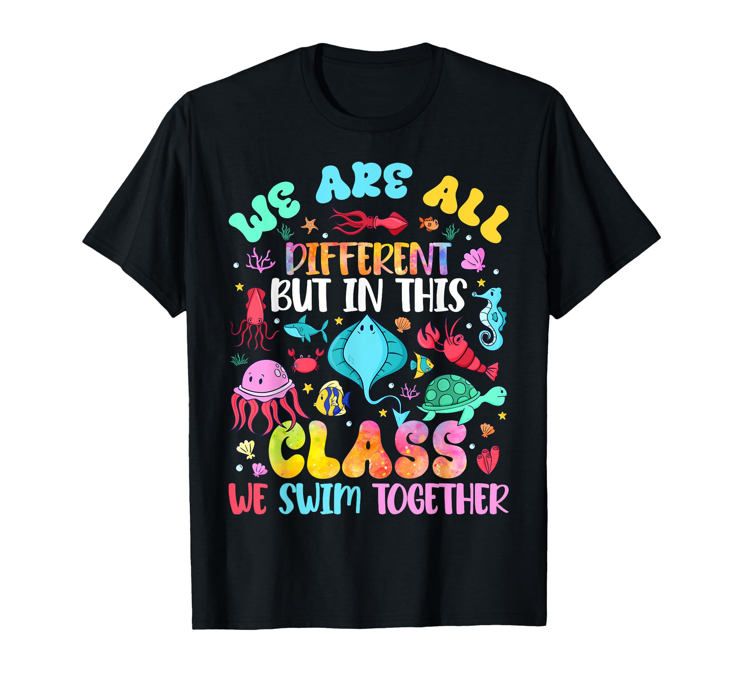 We're All Different But We Swim Together Elementary Teacher T-Shirt