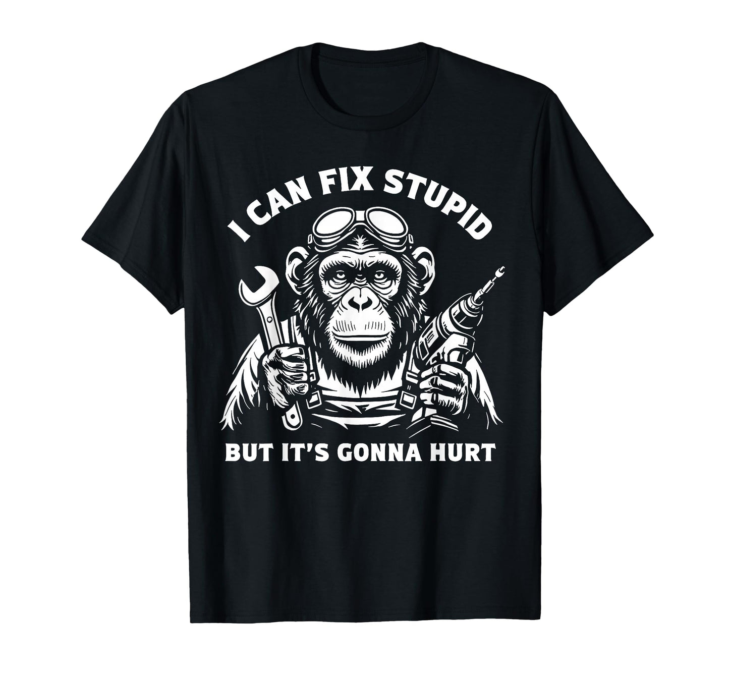 I Can Fix Stupid But It's Gonna Hurt Mechanic Funny Monkey T-Shirt