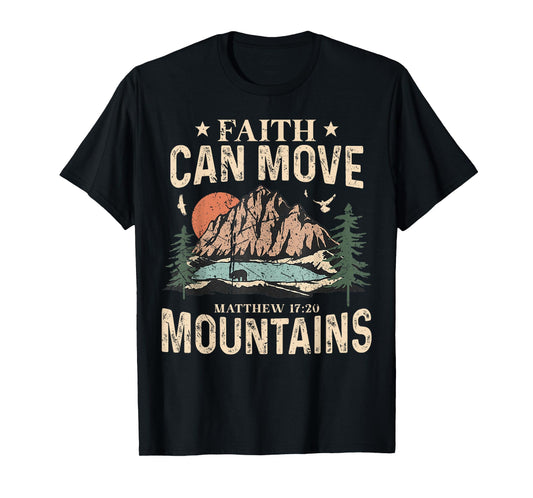Faith Can Move Mountains Religious God Christian Men Women T-Shirt