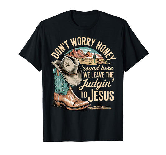 Leave the Judgin' to Jesus Western Christian Cowboy Boot T-Shirt