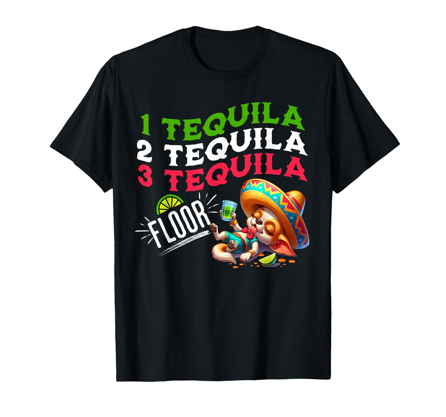 One Tequila Two Tequila Three Tequila Floor Funny Chihuahua T-Shirt