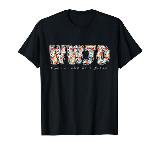 Boho Floral WWJD He Would Love First Christian Jesus Womens T-Shirt
