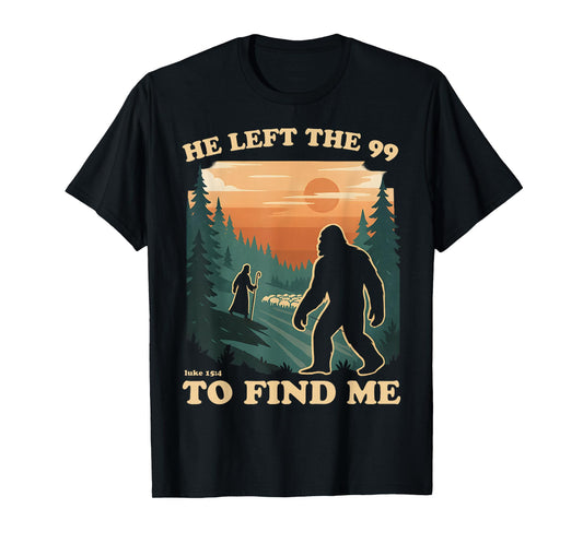 He Left The 99 To Find Me Bigfoot Christian Bible Verse 70s T-Shirt