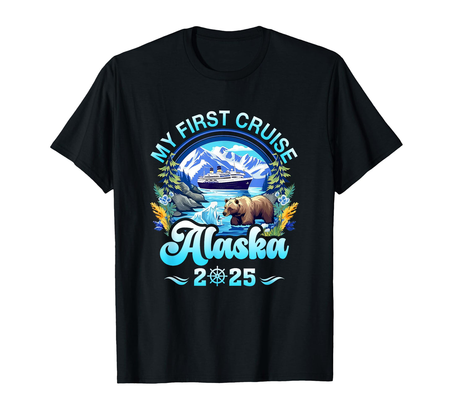 My First Cruise Alaska 2025 Family Friend Cruisin Together T-Shirt