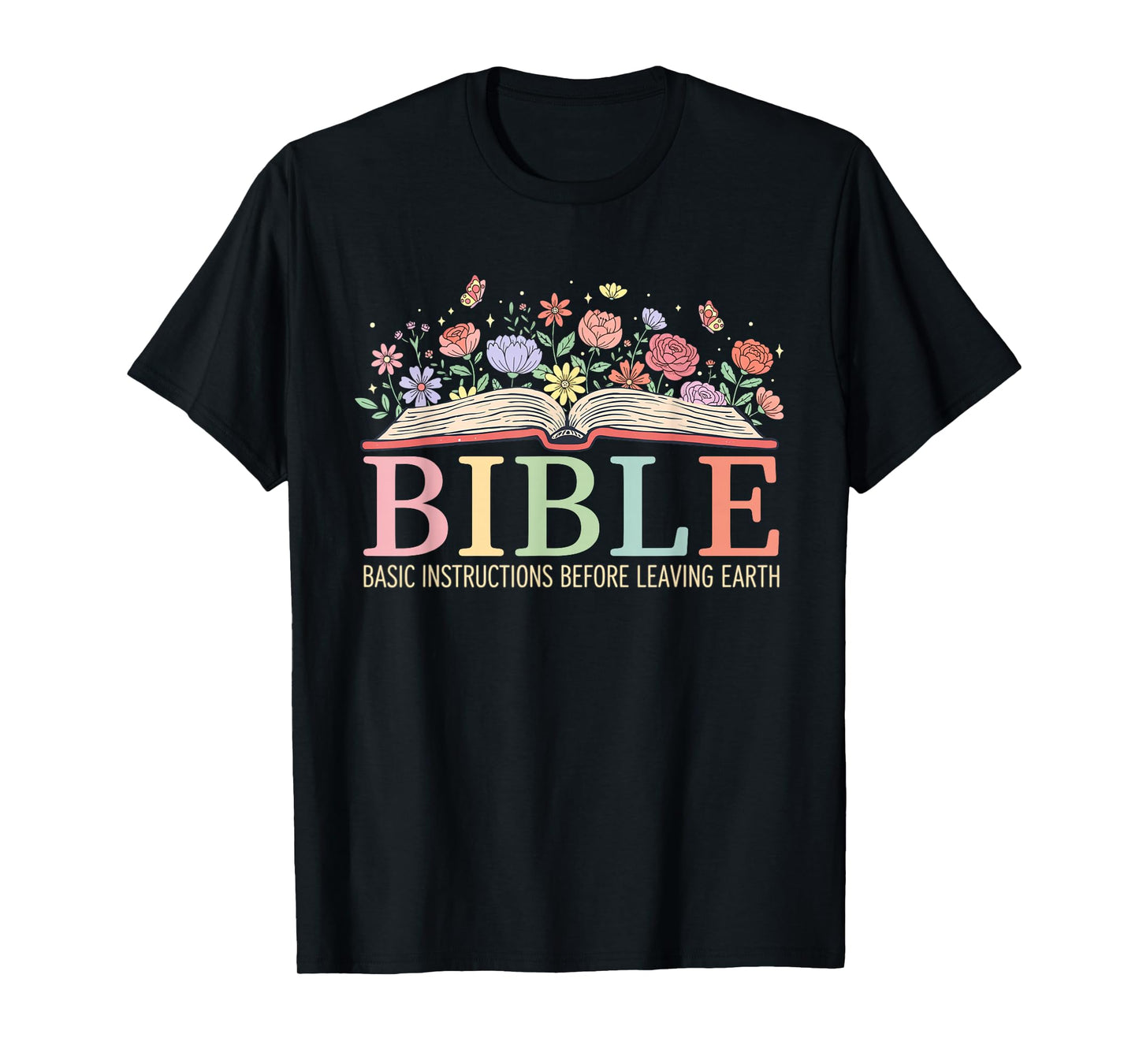 Bible Basic Instructions Before Leaving Earth Christian T-Shirt
