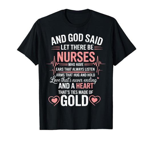 and God Said Let There Be Nurses Medicine Nurses Tee Nursing T-Shirt