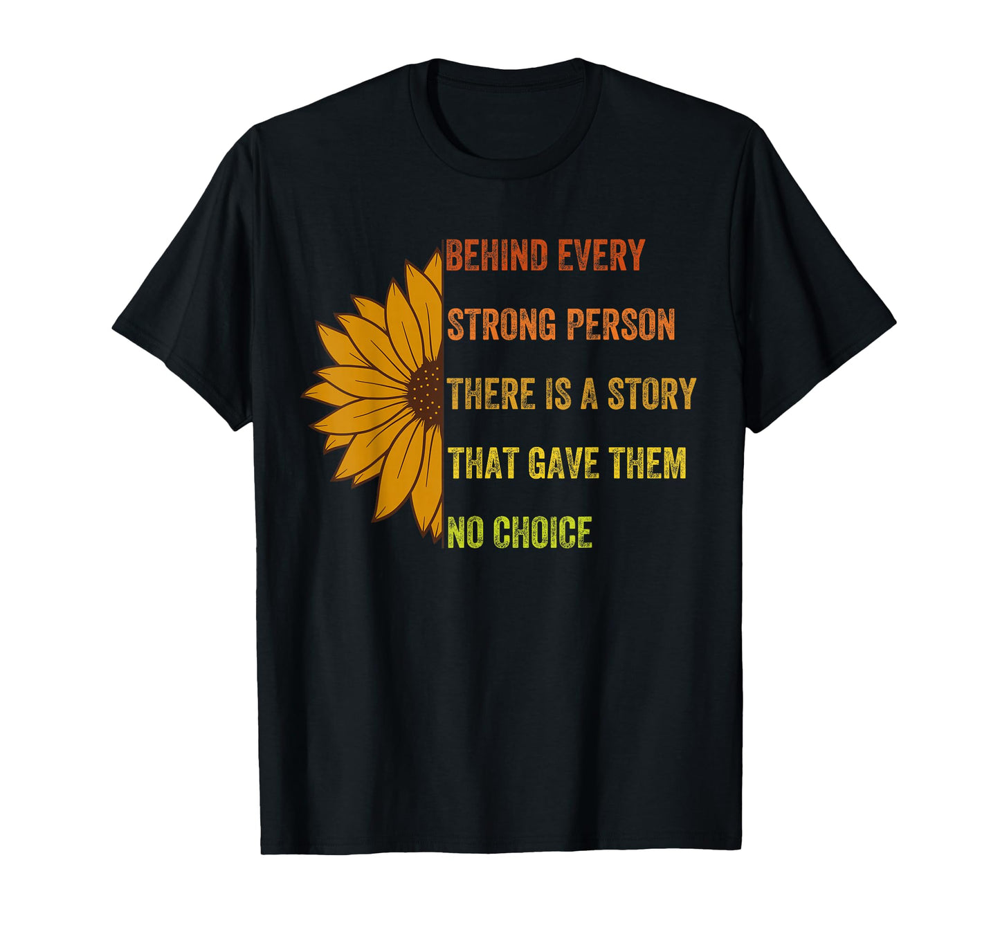 Behind Every Strong Person There Is a Story, Vintage Style T-Shirt