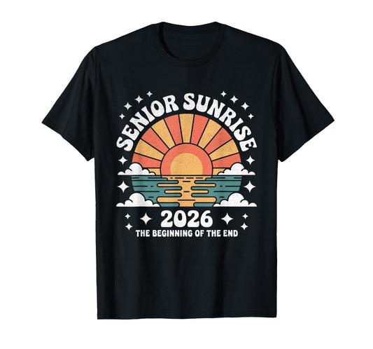 Senior Sunrise 2026 The Beginning of the End Quote T-Shirt