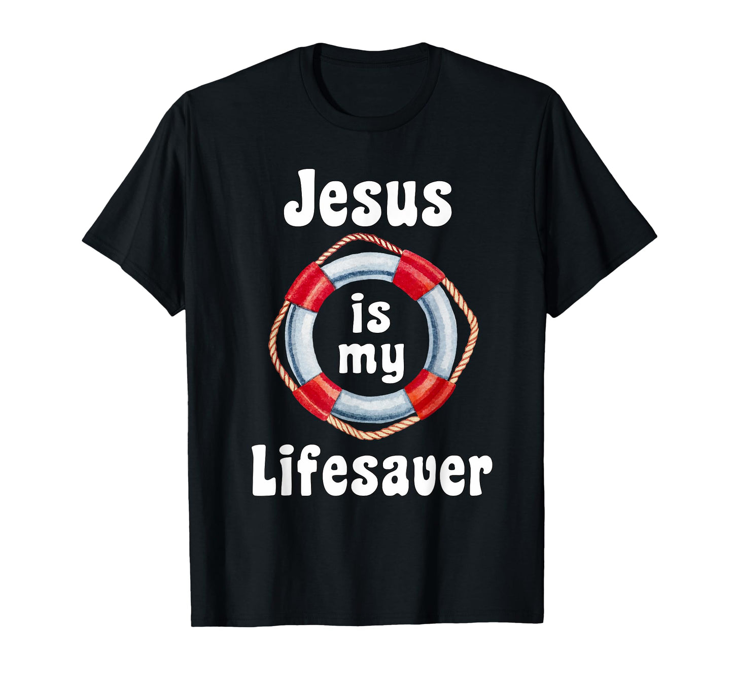 "Jesus is My Lifesaver" T-shirt T-Shirt