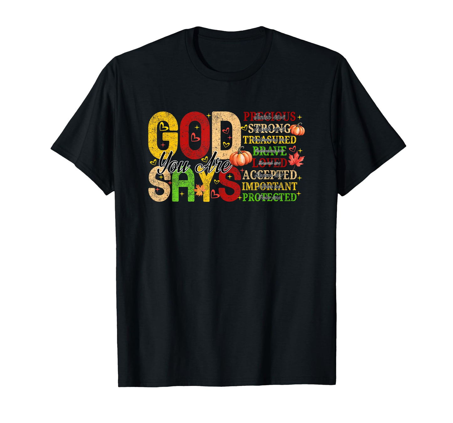 God Says You are Inspirational Message T-Shirt