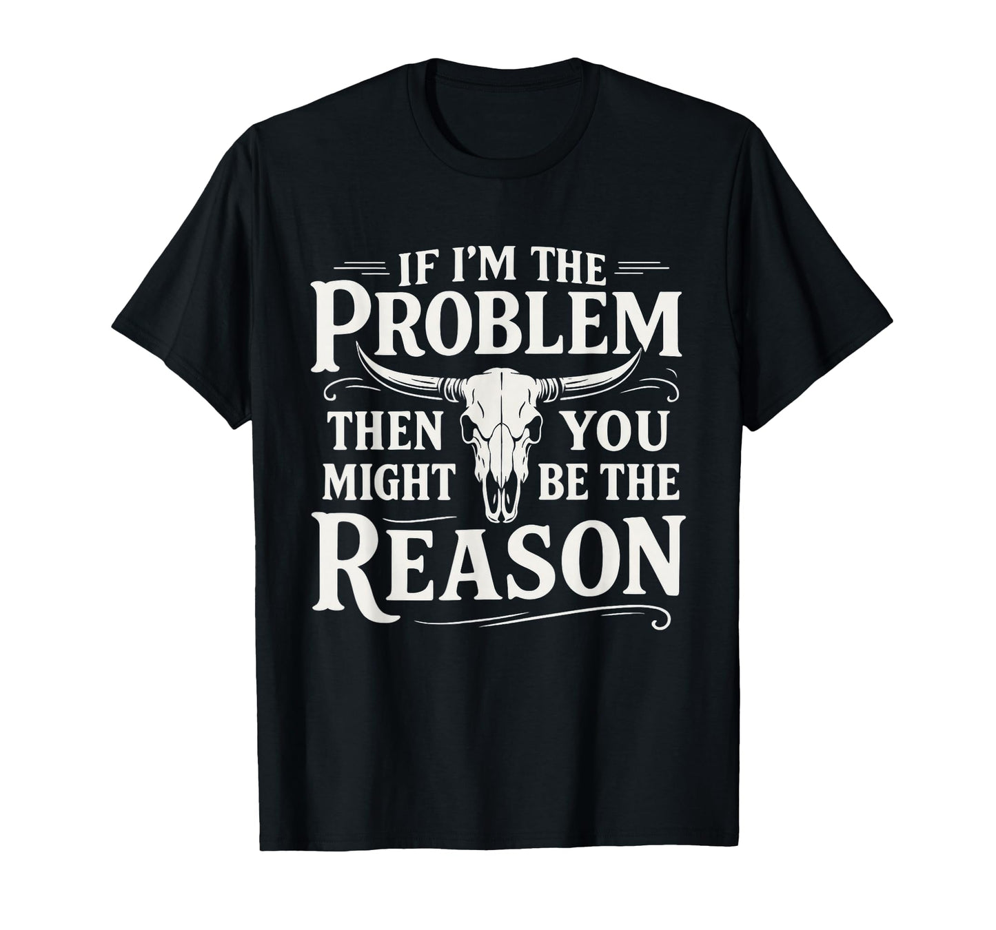 If Problem Vintage Then You Might Be Reason Funny T-Shirt