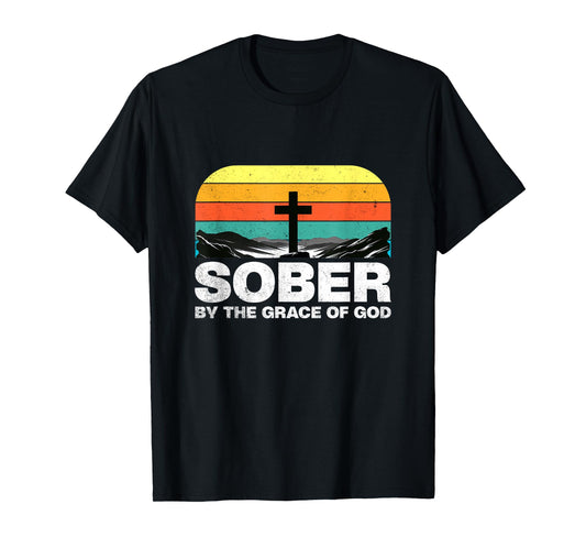 Sober By The Grace Of God Christian Sobriety AA NA Recovery T-Shirt