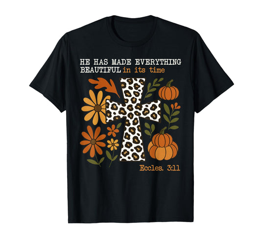 He has Made Everything Beautiful in its time Christian Fall T-Shirt