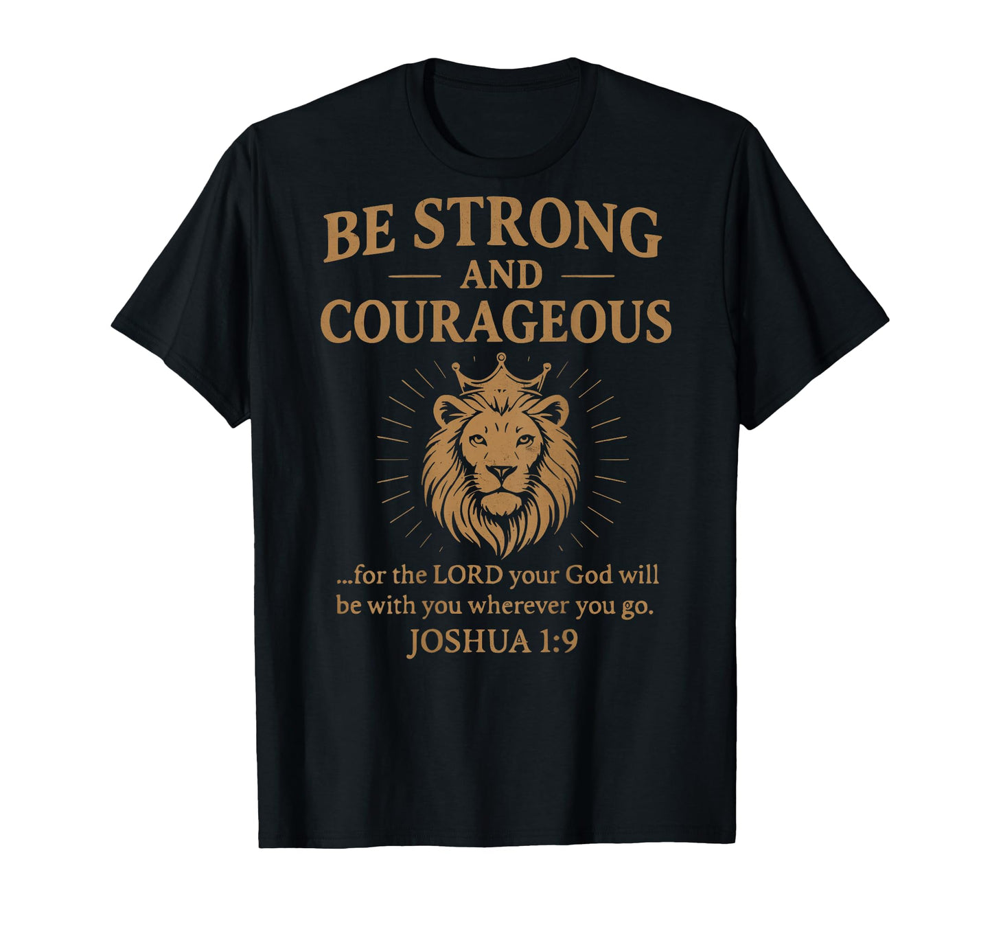 (ON Back) Be Strong and Courageous Christian Lion Joshua 1 9 T-Shirt