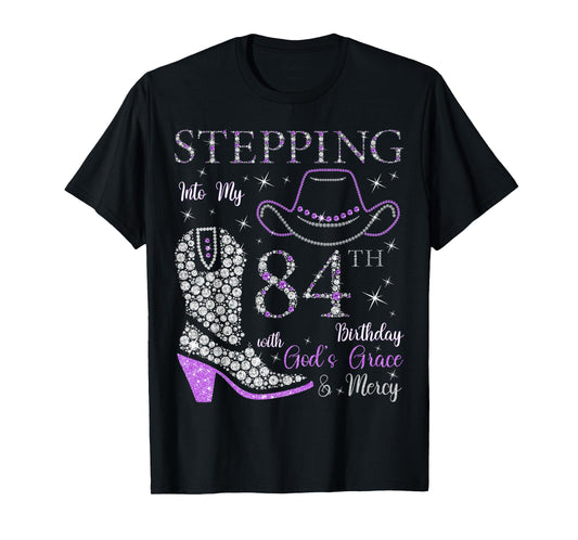 Stepping Into My 84th Birthday With God's Grace and Mercy T-Shirt