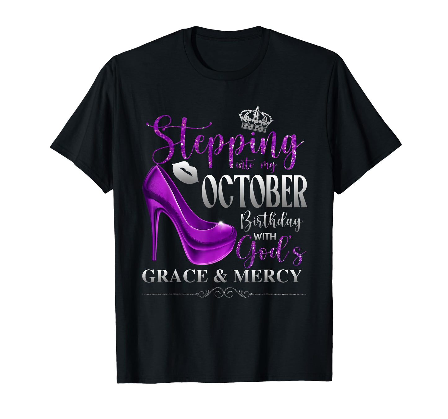 Stepping Into My October Birthday with God's Grace & Mercy T-Shirt