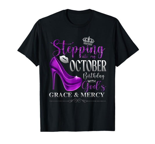 Stepping Into My October Birthday with God's Grace & Mercy T-Shirt