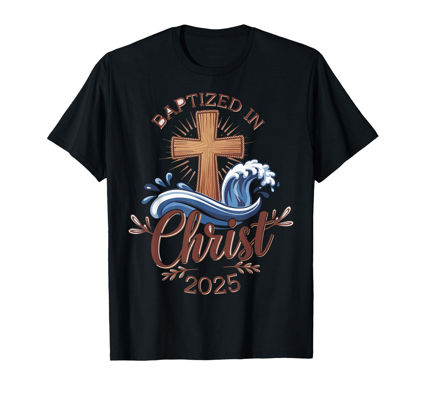 Baptized In Christ 2025 T-Shirt