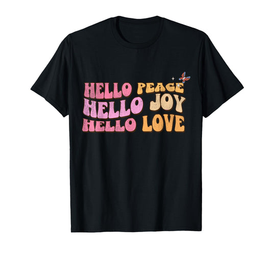 Hello Peace, Hello Joy, Hello Love, Christian Faith Follower T-Shirt