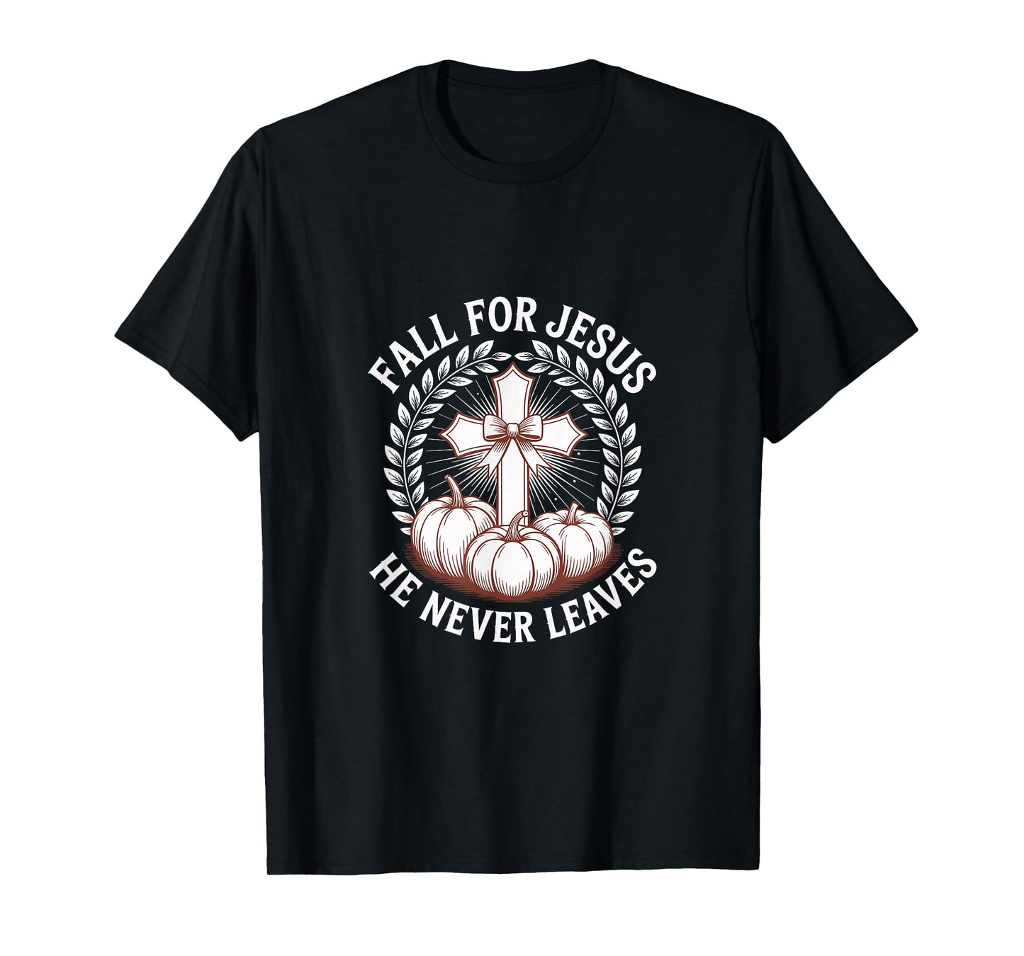 Fall for Jesus He Never Leaves Faith Pumpkins Cross T-Shirt