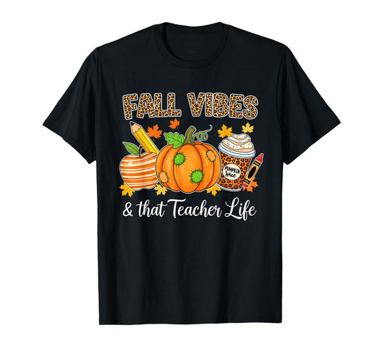 Fall Vibes and That Teacher Life Autumn Thanksgiving Funny T-Shirt