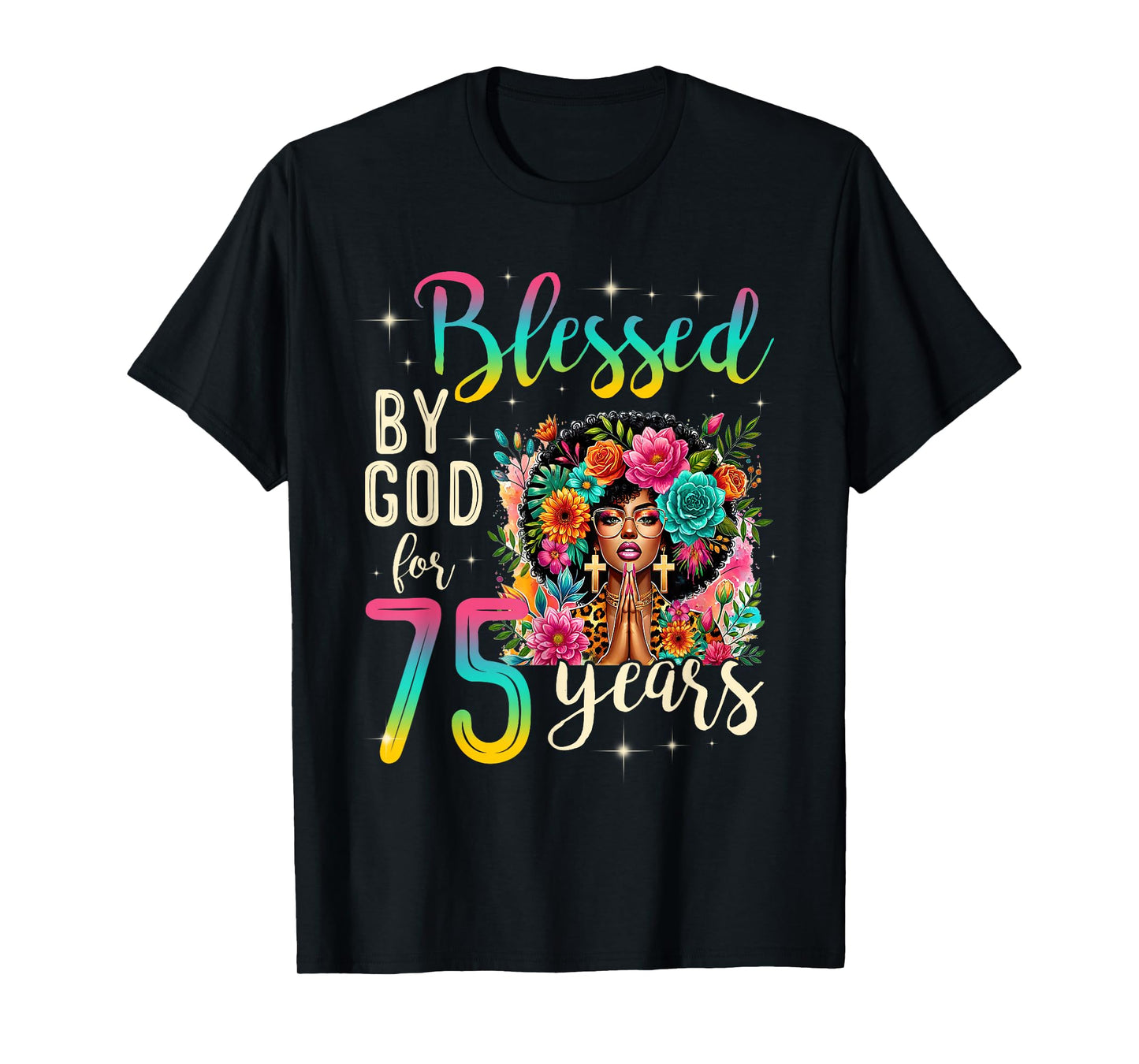 Black Girl Blessed by God for 75 Years Christian Birthday T-Shirt