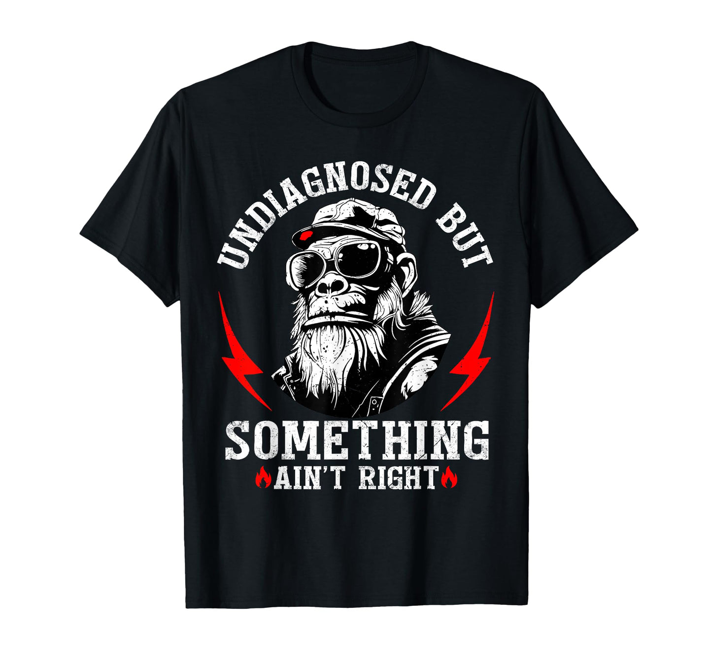 Funny Monkey Undiagnosed But Something Ain't Right T-Shirt