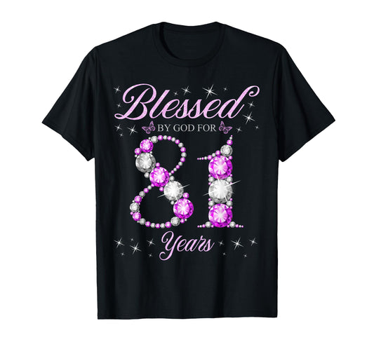 Blessed By God For 81 Years Old 81st Birthday B-Day Party T-Shirt