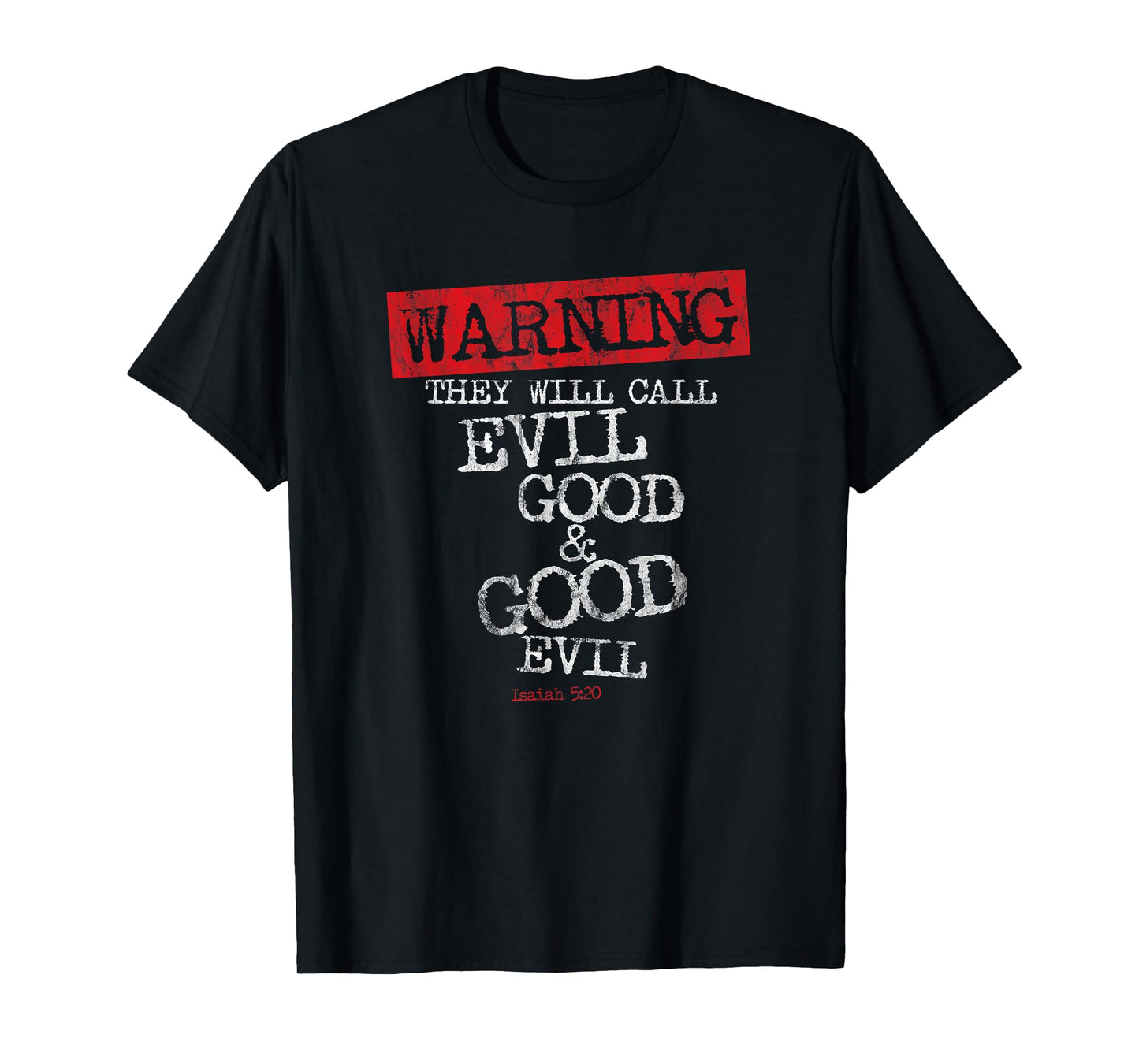 Yahweh Warning They Will Call Evil Good and Good Evil T-Shirt
