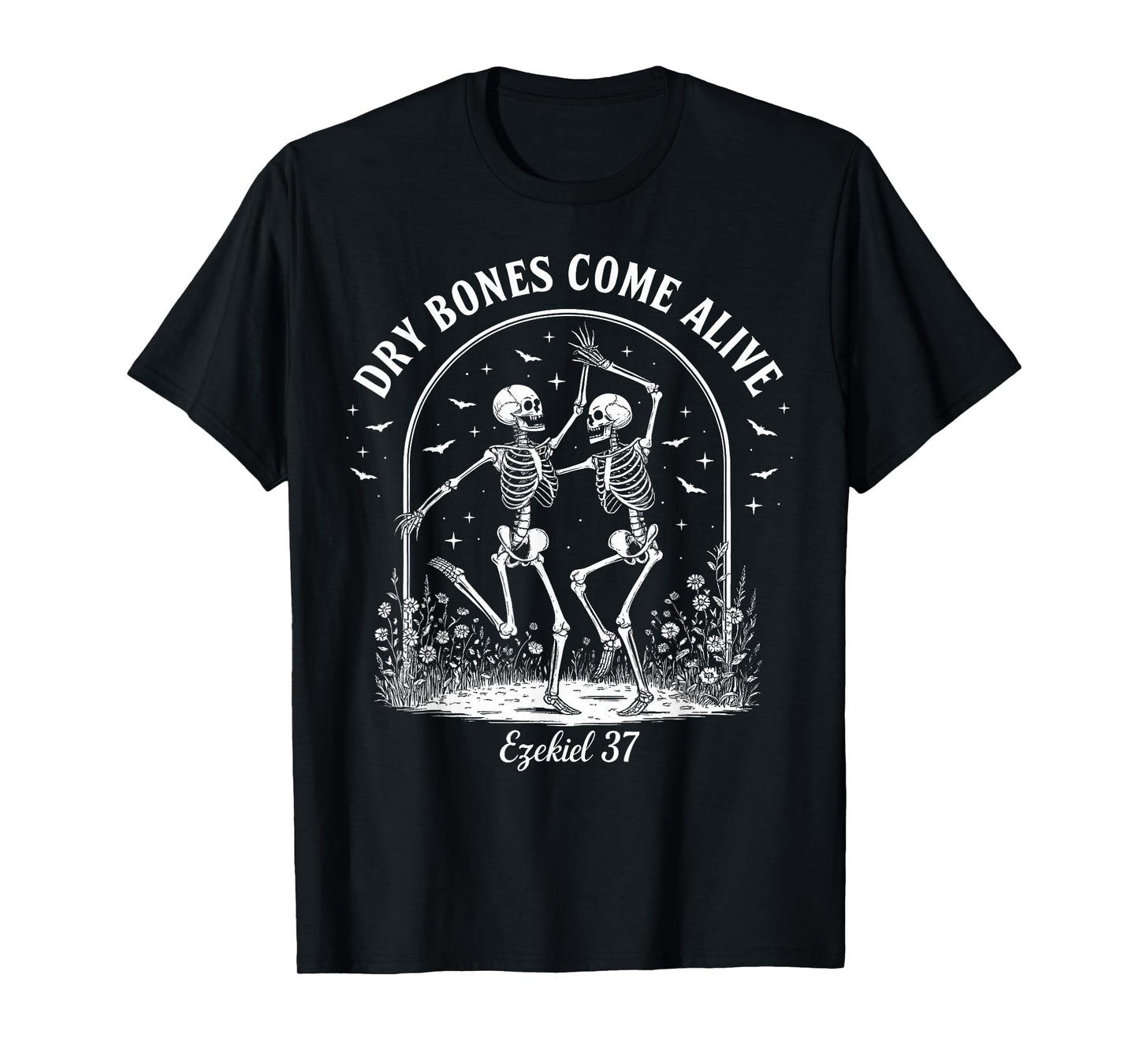Dancing Skeleton Dry Bones Come Alive Christian Halloween T-Shirt