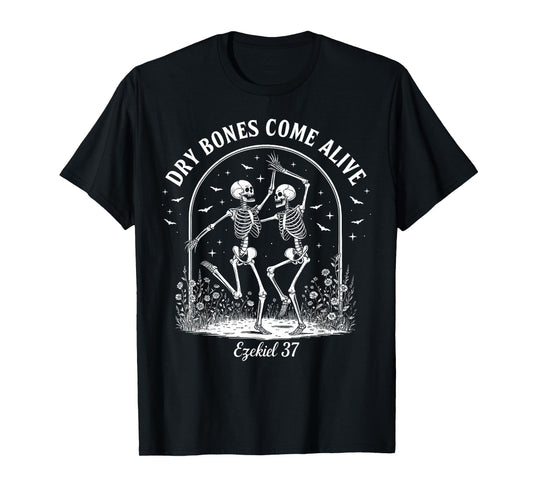Dancing Skeleton Dry Bones Come Alive Christian Halloween T-Shirt