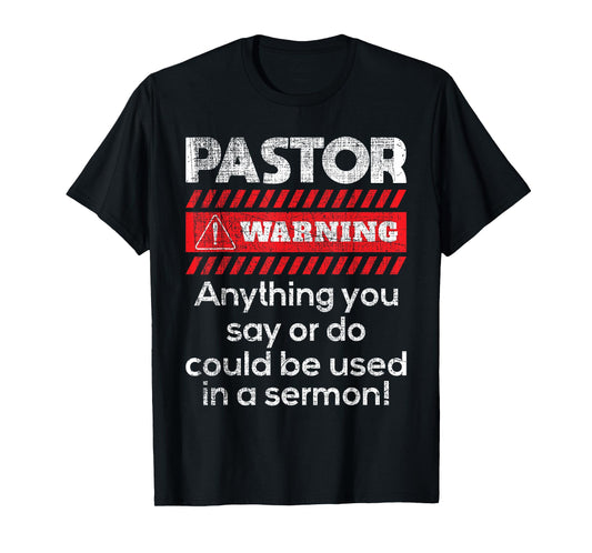Anything Could Be Used In A Sermon Pastor Preacher Minister T-Shirt