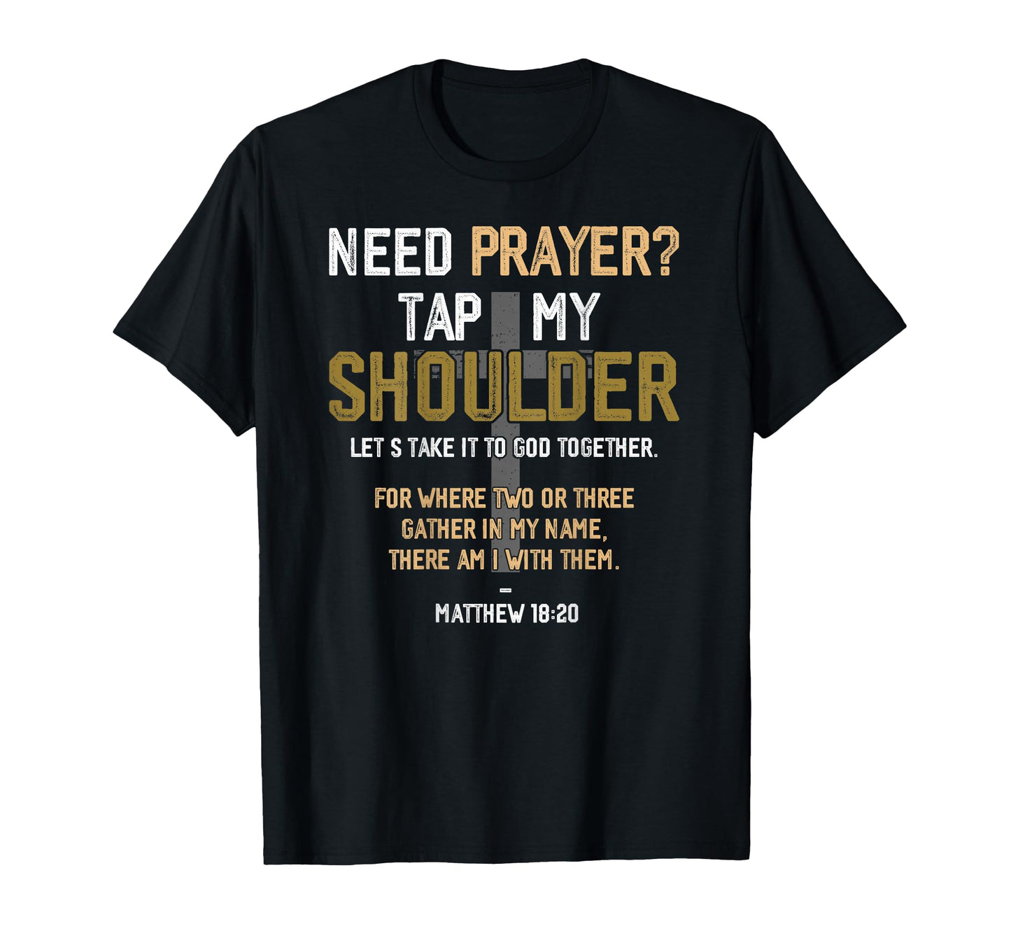 Need Prayer Tap My Shoulder Bible Verse Christian On Back T-Shirt