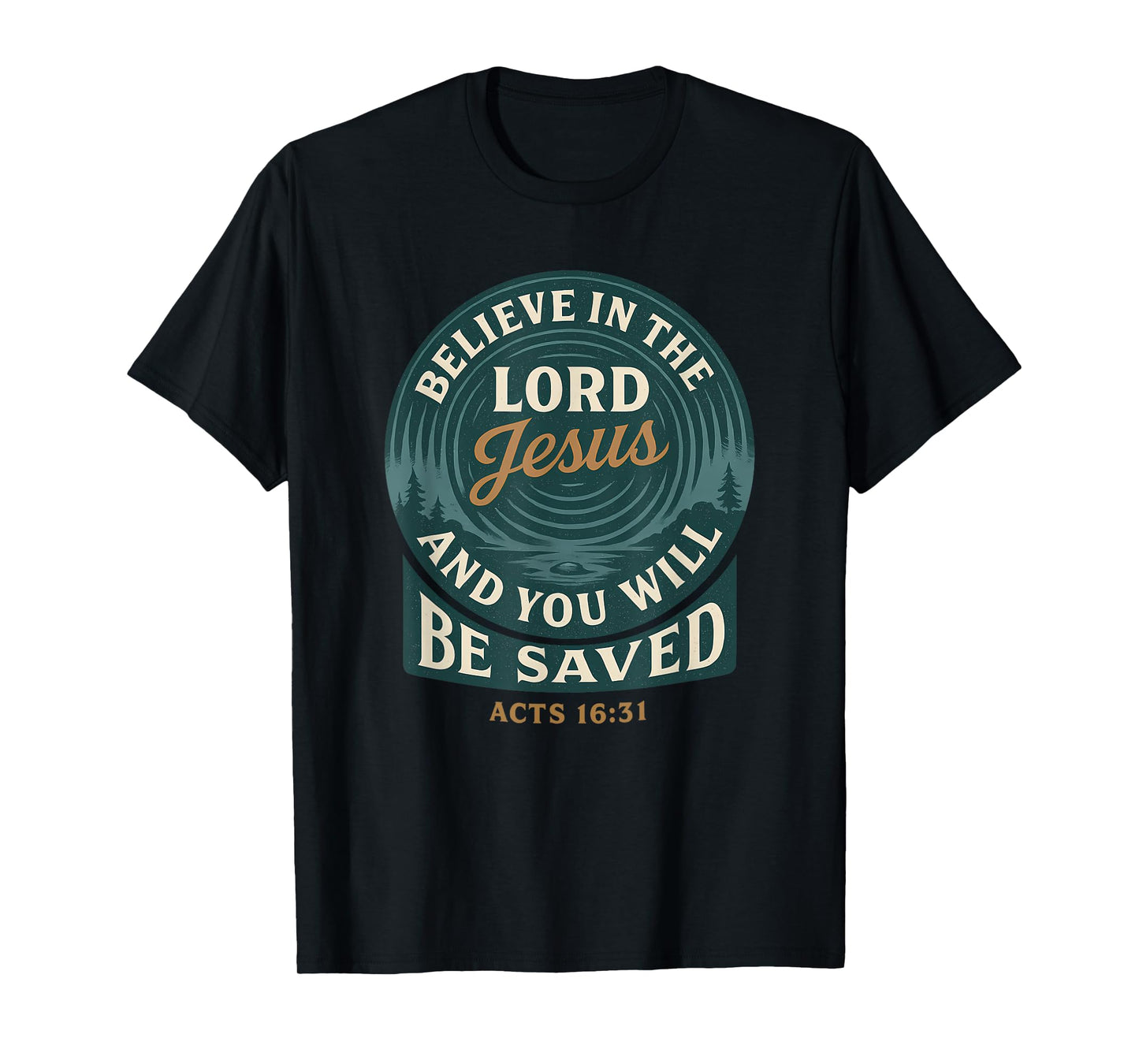 Funny Believe In The Lord Jesus Acts 16 Verse T-Shirt