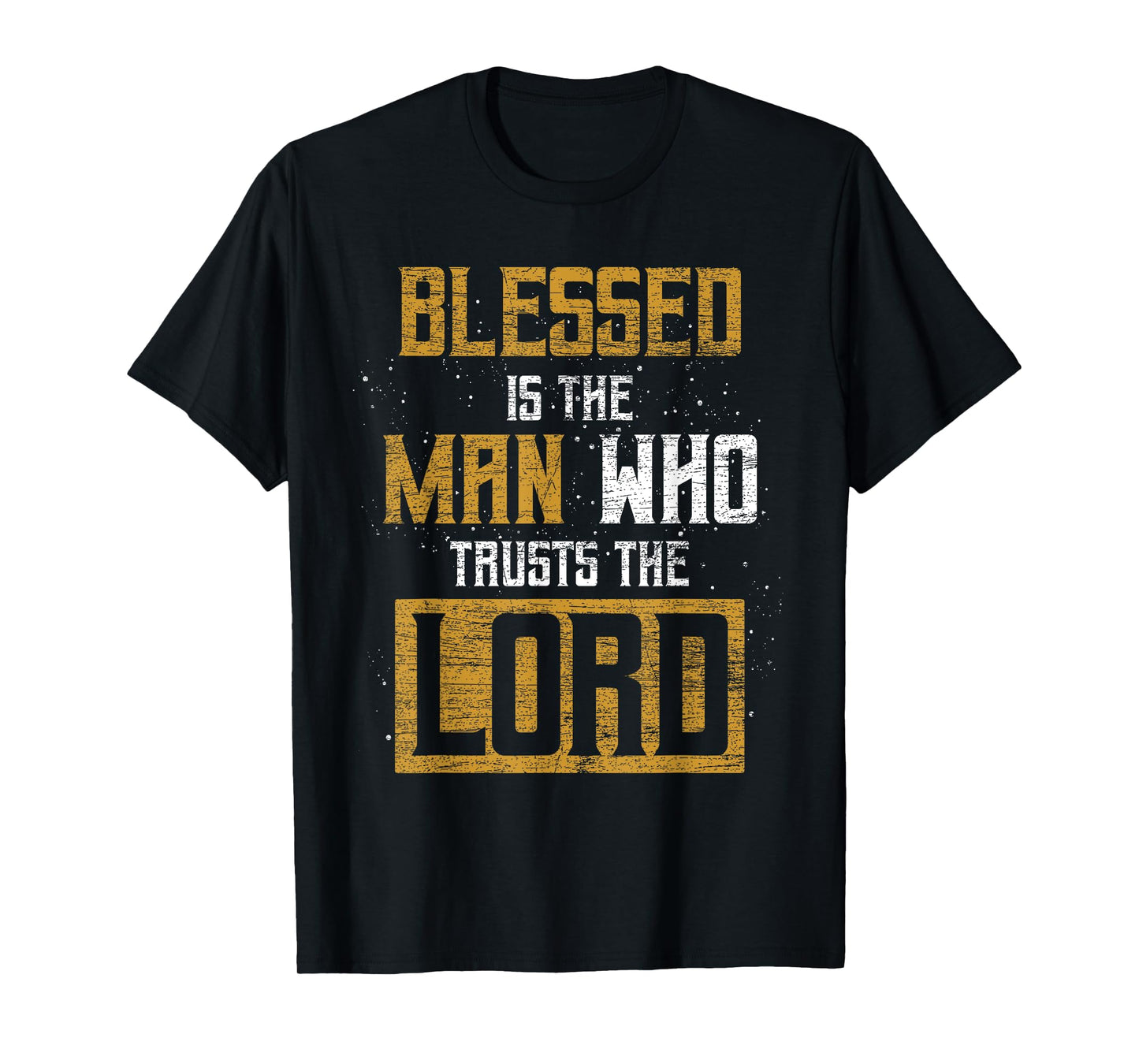 Blessed Is The Man Who Trusts The Lord Christianity Jesus T-Shirt