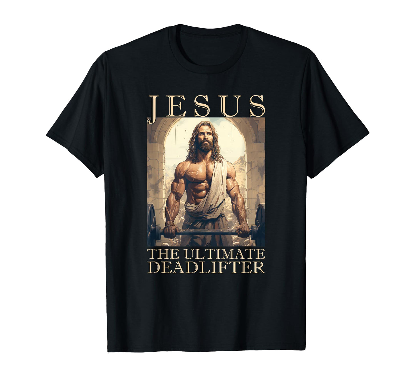 Jesus The Ultimate Deadlifter | Funny Christian Lifting Gym T-Shirt