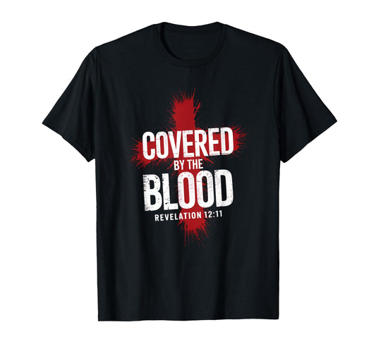 Revelation 12 11 Covered By the Blood Bible Verse T-Shirt