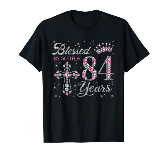 Blessed by God For 84 Years Old 84th Birthday Gift For Women T-Shirt