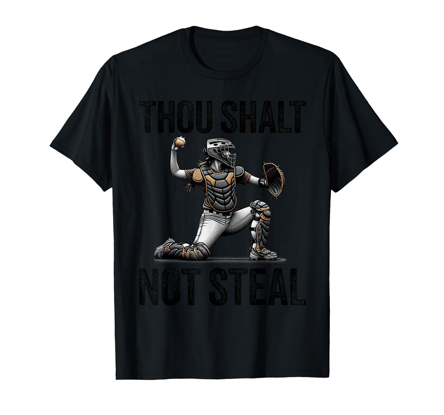 Thou Shalt Not Steal Softball Catcher Girl Funny Quote T-Shirt