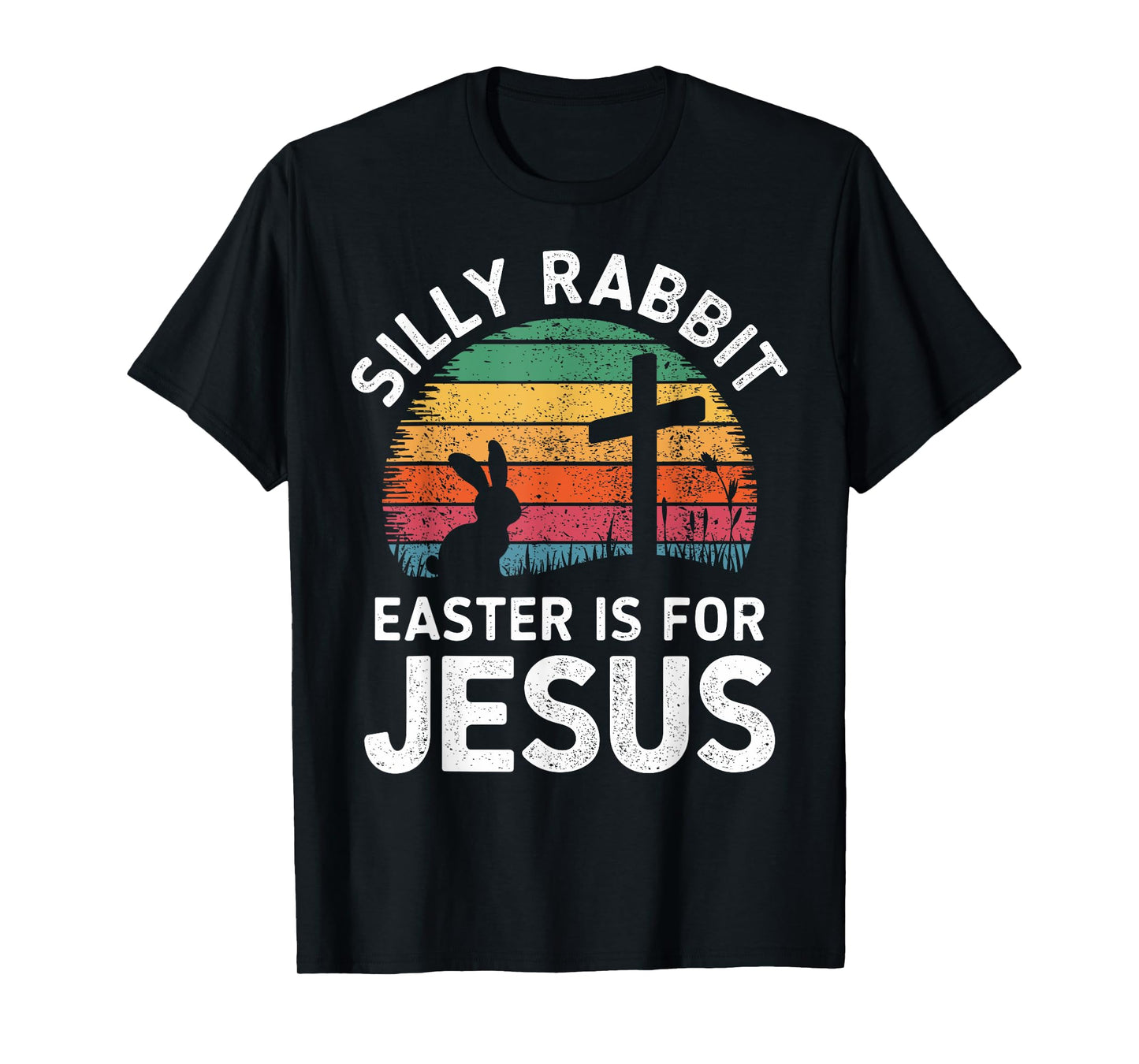 Silly rabbit easter is for Jesus religious christian T-Shirt
