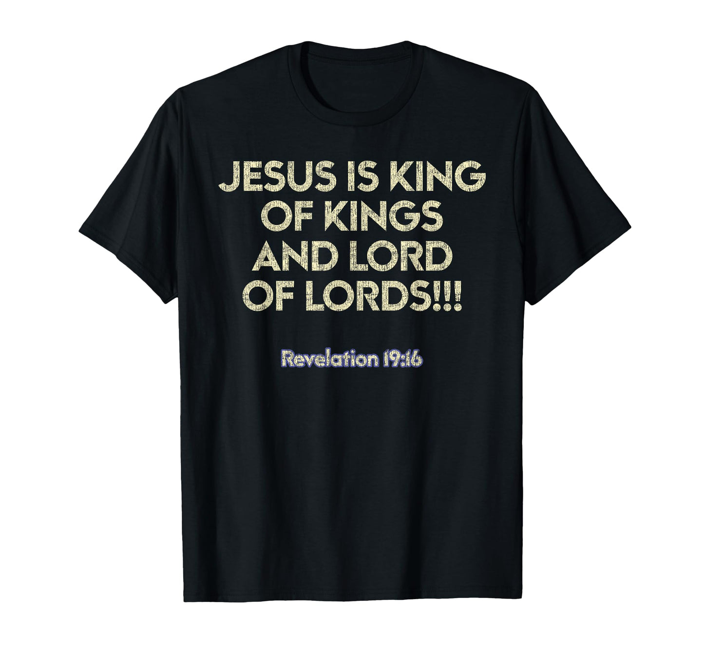 Jesus Is King Of Kings And Lord Of Lords Christian T-Shirt