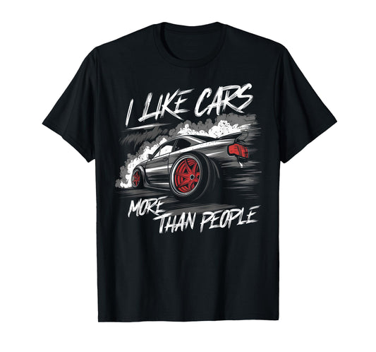 I Like Cars More Than People Funny Car Enthusiast Cars Lover T-Shirt