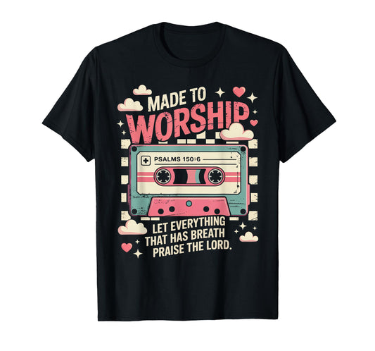 Retro Cassette Made to Worship Psalms 150:6 Christian Music T-Shirt