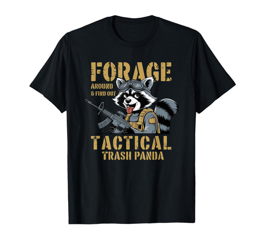 Forage Around & Find Out Tactical Trash Panda T-Shirt