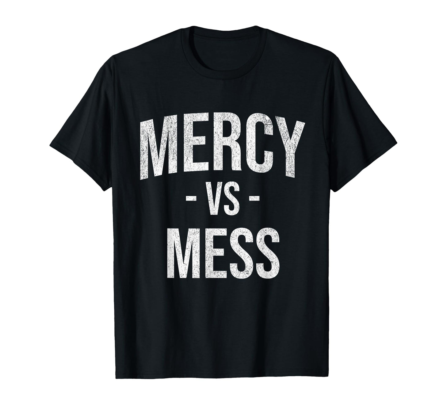 Mercy vs Mess Christian Catholic Mom Teacher Minimalist T-Shirt